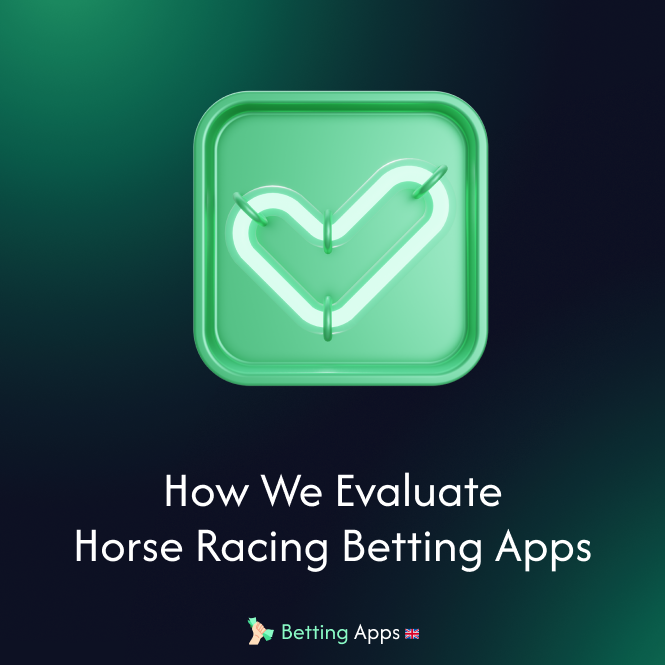 How we evaluate horse racing betting apps - our selection criterias